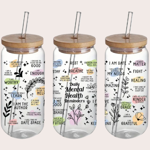Daily Meantal Health Reminders Glass Can