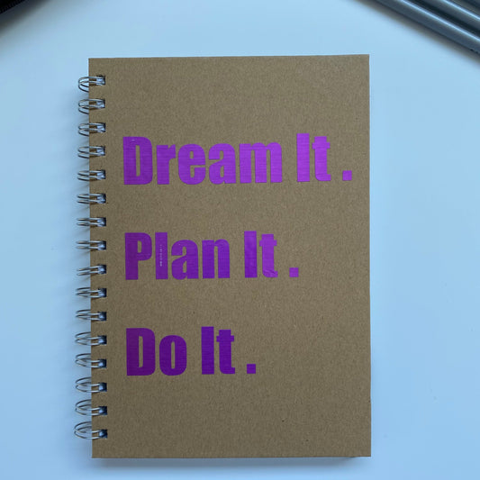 A5 Notebook - Dream it, Plan it, Do it