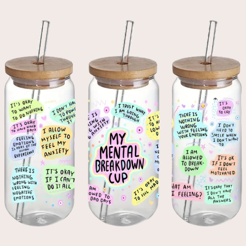 My Mental Breakdown Cup Glass Can